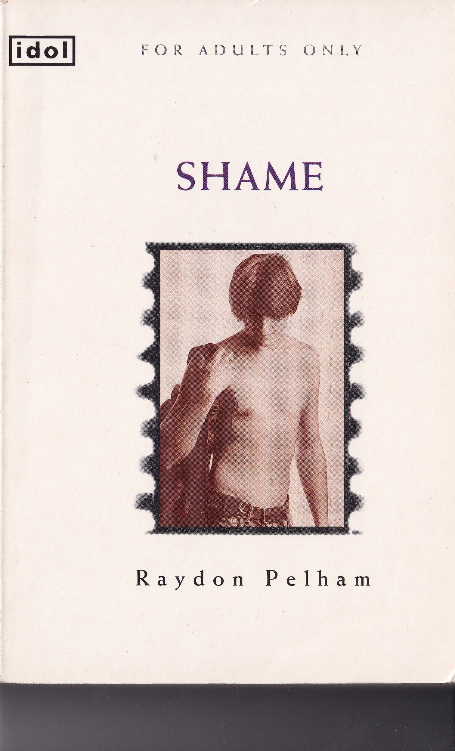 Shame by Raydon Pelham (Idol / Virgin Publishing)