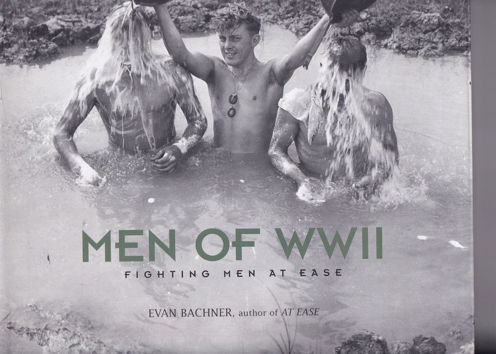 Gay Photobook - Men of WWII: Fighting Men at Ease by Evan Bachner (Abrams, 2007)